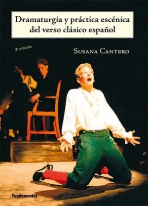 DRAMATURGIA Y PRÁCTICA ESCÉNICA DEL VERSO CLÁSICO ESPAÑOL DRAMATURGIA Y PRÁCTICA ESCÉNICA DEL VERSO CLÁSICO ESPAÑOL