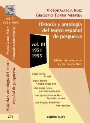 HISTORIA Y ANTOLOGÍA DEL TEATRO ESPAÑOL DE POSGUERRA (1951-1955). VOL. III HISTORIA Y ANTOLOGÍA DEL TEATRO ESPAÑOL DE POSGUERRA (1951-1955). VOL. III