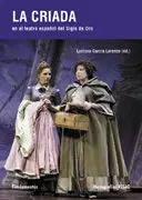 LA CRIADA EN EL TEATRO ESPAÑOL DEL SIGLO XVIII LA CRIADA EN EL TEATRO ESPAÑOL DEL SIGLO XVIII