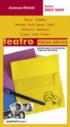 TEATRO. PIEZAS BREVES 2007-2008 TEATRO. PIEZAS BREVES 2007-2008