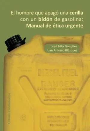 EL HOMBRE QUE APAGÓ UNA CERILLA CON UN BIDÓN DE GASOLINA