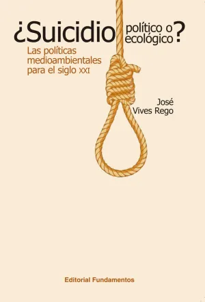 ¿SUICIDIO POLÍTICO O SUICIDIO ECOLÓGICO? ¿SUICIDIO POLÍTICO O SUICIDIO ECOLÓGICO?