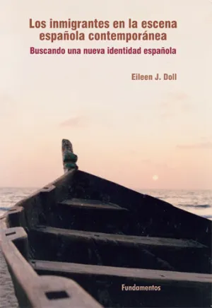 LOS INMIGRANTES EN LA ESCENA ESPAÑOLA CONTEMPORÁNEA LOS INMIGRANTES EN LA ESCENA ESPAÑOLA CONTEMPORÁNEA
