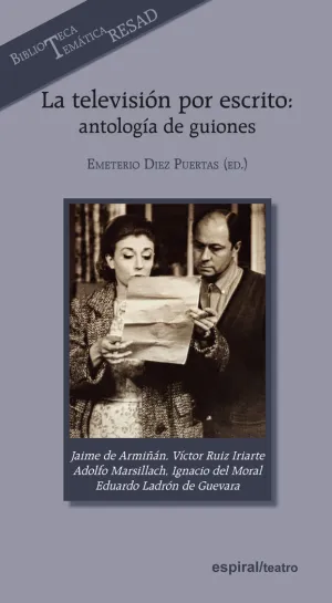 LA TELEVISIÓN POR ESCRITO: ANTOLOGÍA DE GUIONES LA TELEVISIÓN POR ESCRITO: ANTOLOGÍA DE GUIONES