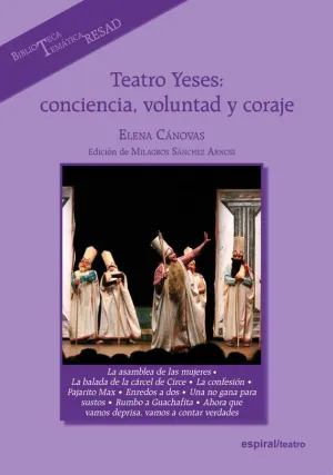 TEATRO YESES: CONCIENCIA, VOLUNTAD Y CORAJE TEATRO YESES: CONCIENCIA, VOLUNTAD Y CORAJE