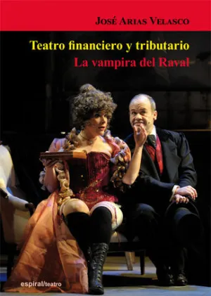 TEATRO FINANCIERO Y TRIBUTARIO. LA VAMPIRA DEL RAVAL TEATRO FINANCIERO Y TRIBUTARIO. LA VAMPIRA DEL RAVAL