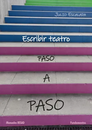ESCRIBIR TEATRO PASO A PASO ESCRIBIR TEATRO PASO A PASO
