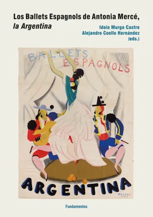 LOS BALLETS ESPAGNOLS DE ANTONIA MERCÉ, LA ARGENTINA LOS BALLETS ESPAGNOLS DE ANTONIA MERCÉ, LA ARGENTINA