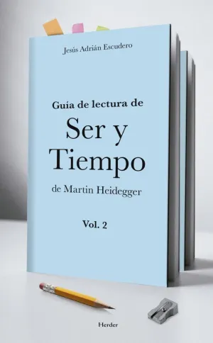 GUÍA DE LECTURA DE SER Y TIEMPO DE MARTIN HEIDEGGER (VOL.2)
