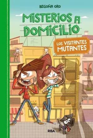LOS VISITANTES MUTANTES (MISTERIOS A DOMICILIO  4)