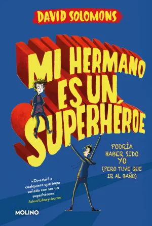 MI HERMANO ES UN SUPERHÉROE (MI HERMANO ES UN SUPERHÉROE 1) MI HERMANO ES UN SUPERHÉROE (MI HERMANO ES UN SUPERHÉROE 1)