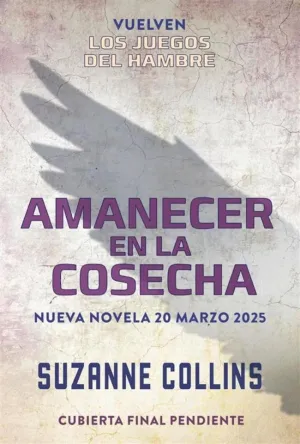 LOS JUEGOS DEL HAMBRE - AMANECER EN LA COSECHA