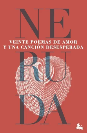 VEINTE POEMAS DE AMOR Y UNA CANCION DESESPERADA
