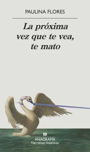 LA PRÓXIMA VEZ QUE TE VEA, TE MATO LA PRÓXIMA VEZ QUE TE VEA, TE MATO