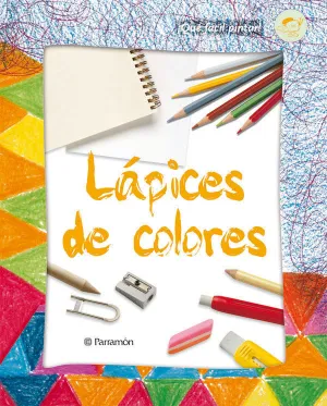 ¡QUÉ FÁCIL PINTAR! LÁPICES DE COLORES