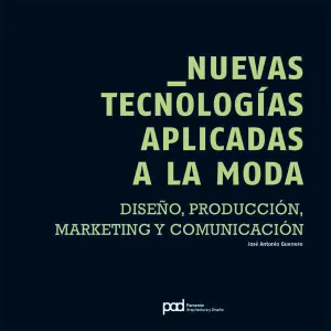 NUEVAS TECNOLOGÍAS APLICADAS A LA MODA NUEVAS TECNOLOGÍAS APLICADAS A LA MODA