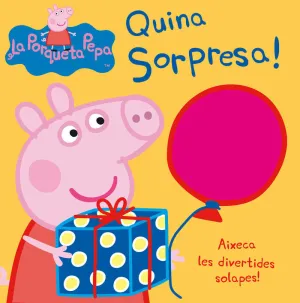 QUINA SORPRESA! (PEPPA PIG. LLIBRE DE CARTRÓ AMB SOLAPES)