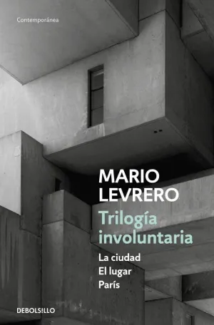 TRILOGÍA INVOLUNTARIA (LA CIUDAD  EL LUGAR  PARÍS)