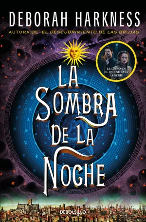 LA SOMBRA DE LA NOCHE (EL DESCUBRIMIENTO DE LAS BRUJAS  2)