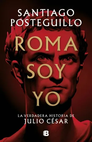 ROMA SOY YO (SERIE JULIO CÉSAR  1)
