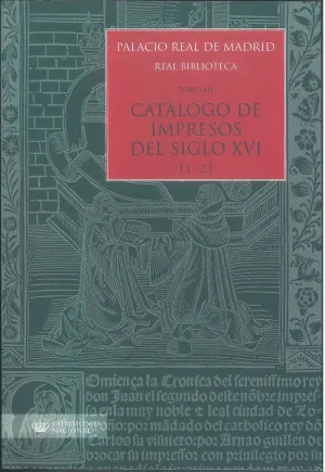 PALACIO REAL DE MADRID. REAL BIBLIOTECA. TOMO XII. CATÁLOGO DE IMPRESOS S. XVI (I-Z)