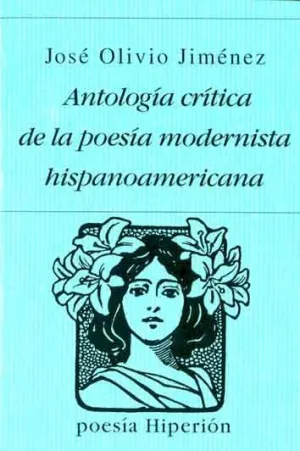 ANTOLOGÍA CRÍTICA DE LA POESÍA MODERNISTA HISPANOAMERICANA ANTOLOGÍA CRÍTICA DE LA POESÍA MODERNISTA HISPANOAMERICANA