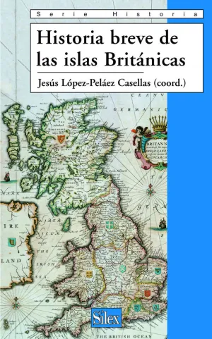 HISTORIA BREVE DE LAS ISLAS BRITÁNICAS HISTORIA BREVE DE LAS ISLAS BRITÁNICAS