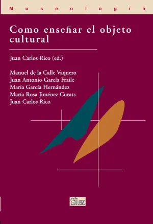 CÓMO ENSEÑAR EL OBJETO CULTURAL