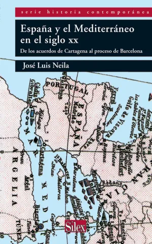ESPAÑA Y EL MEDITERRÁNEO EN EL SIGLO XX: DE LOS ACUERDOS DE CARTAGENA AL PROCESO DE BARCELONA ESPAÑA Y EL MEDITERRÁNEO EN EL SIGLO XX: DE LOS ACUERDOS DE CARTAGENA AL PROCESO DE BARCELONA