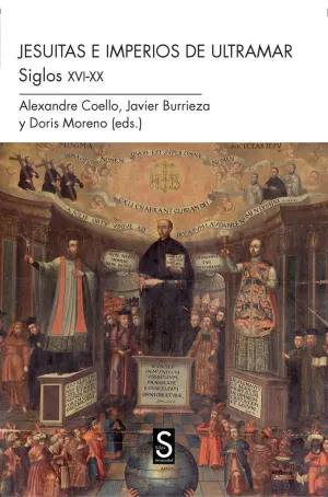 LOS JESUITAS EN IMPERIOS DE ULTRAMAR. SIGLOS XVI-XX