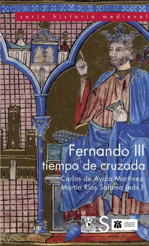 FERNANDO III, TIEMPO DE CRUZADA FERNANDO III, TIEMPO DE CRUZADA