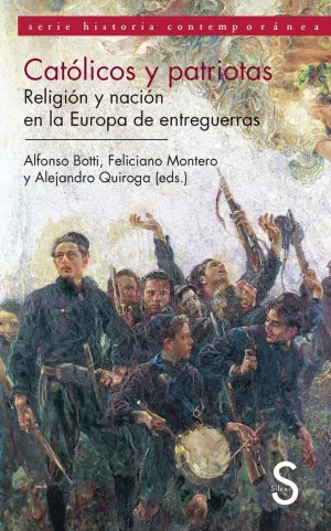 CATÓLICOS Y PATRIOTAS. RELIGIÓN Y NACIÓN EN LA EUROPA DE ENTREGUERRAS