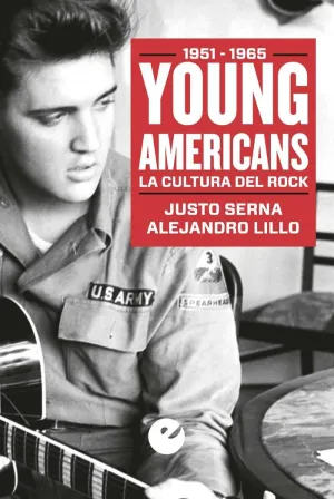 YOUNG AMERICANS. LA CULTURA DEL ROCK (1951-1965) YOUNG AMERICANS. LA CULTURA DEL ROCK (1951-1965)