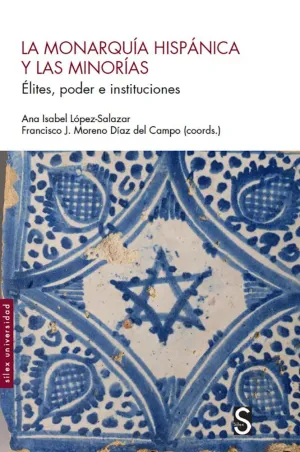 LA MONARQUÍA HISPÁNICA Y LAS MINORÍAS LA MONARQUÍA HISPÁNICA Y LAS MINORÍAS