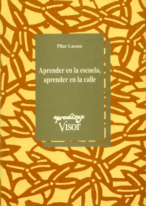 APRENDER EN LA ESCUELA, APRENDER EN LA CALLE