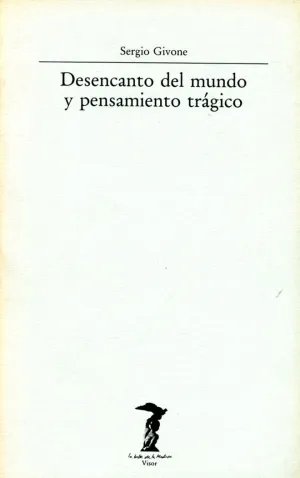 DESENCANTO DEL MUNDO Y PENSAMIENTO TRÁGICO DESENCANTO DEL MUNDO Y PENSAMIENTO TRÁGICO