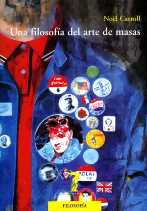 UNA FILOSOFÍA DEL ARTE DE MASAS UNA FILOSOFÍA DEL ARTE DE MASAS
