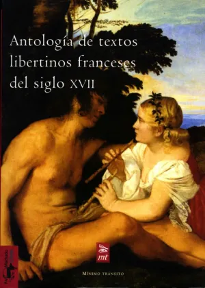 ANTOLOGÍA DE TEXTOS LIBERTINOS FRANCESES DEL SIGLO XVII ANTOLOGÍA DE TEXTOS LIBERTINOS FRANCESES DEL SIGLO XVII