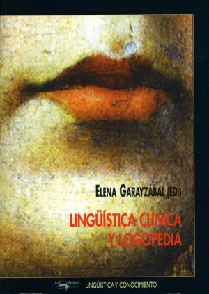 LINGÜÍSTICA CLÍNICA Y LOGOPEDIA LINGÜÍSTICA CLÍNICA Y LOGOPEDIA