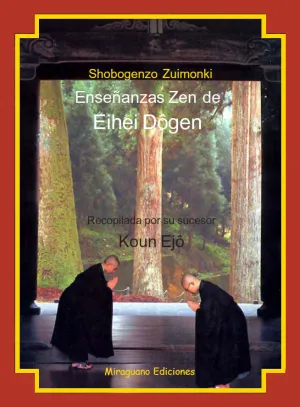 ENSEÑANZAS ZEN DE EIHEI DOGEN (S.XIII) (SHOBOGENZO ZUIMONKI) ENSEÑANZAS ZEN DE EIHEI DOGEN (S.XIII) (SHOBOGENZO ZUIMONKI)