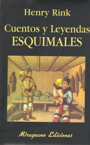 CUENTOS Y LEYENDAS ESQUIMALES CUENTOS Y LEYENDAS ESQUIMALES