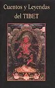 CUENTOS Y LEYENDAS DEL TIBET CUENTOS Y LEYENDAS DEL TIBET