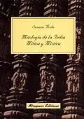 MITOLOGÍA DE LA INDIA. MÍTICA Y MÍSTICA MITOLOGÍA DE LA INDIA. MÍTICA Y MÍSTICA