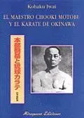 EL MAESTRO CHOOKI MOTOBU Y EL KARATE DE OKINAWA EL MAESTRO CHOOKI MOTOBU Y EL KARATE DE OKINAWA