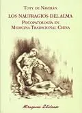 NAUFRAGIOS DEL ALMA. PSICOPATOLOGÍA EN MEDICINA TRADICIONAL CHINA NAUFRAGIOS DEL ALMA. PSICOPATOLOGÍA EN MEDICINA TRADICIONAL CHINA