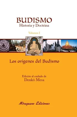 BUDISMO. HISTORIA Y DOCTRINA I. LOS ORÍGENES DEL BUDISMO BUDISMO. HISTORIA Y DOCTRINA I. LOS ORÍGENES DEL BUDISMO