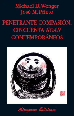 PENETRANTE COMPASIÓN: CINCUENTA KOAN CONTEMPORÁNEOS
