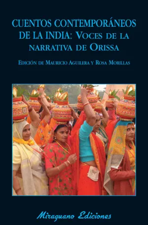 CUENTOS CONTEMPORÁNEOS DE LA INDIA: VOCES DE LA NARRATIVA DE ORISSA CUENTOS CONTEMPORÁNEOS DE LA INDIA: VOCES DE LA NARRATIVA DE ORISSA