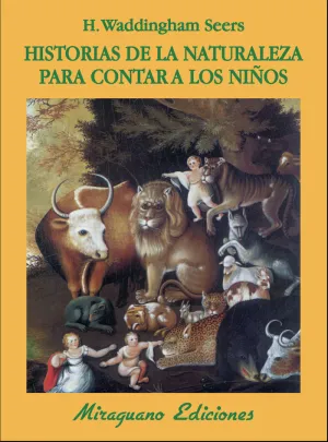 HISTORIAS DE LA NATURALEZA PARA CONTAR A LOS NIÑOS HISTORIAS DE LA NATURALEZA PARA CONTAR A LOS NIÑOS