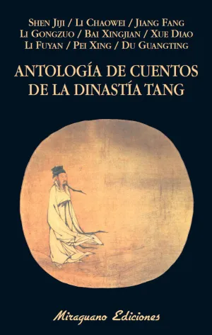 ANTOLOGÍA DE CUENTOS DE LA DINASTÍA TANG ANTOLOGÍA DE CUENTOS DE LA DINASTÍA TANG